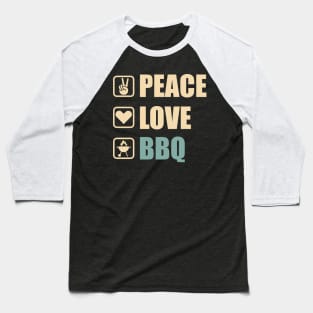 Peace Love BBQ - Funny BBQ Lovers Gift Baseball T-Shirt